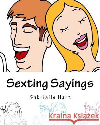 Sexting Saying: What to Text While Coloring Gabrielle Hart 9781534809369 Createspace Independent Publishing Platform - książka