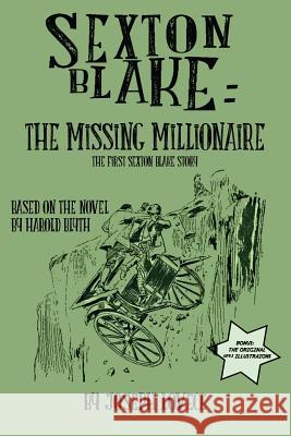 Sexton Blake: The Missing Millionaire Joseph a. Lovece Harold Blyth 9781503284876 Createspace - książka