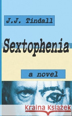 Sextophenia J. J. Tindall 9781976899263 Independently Published - książka