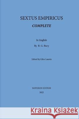 Sextus Empiricus Complete Sextus Empiricus R G Bury Giles Lauren 9781737276012 Sophron Editor - książka