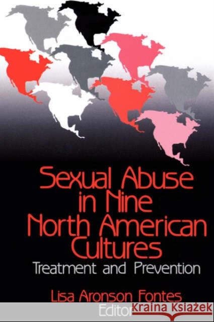 Sexual Abuse in Nine North American Cultures: Treatment and Prevention Fontes, Lisa A. 9780803954342 Sage Publications - książka