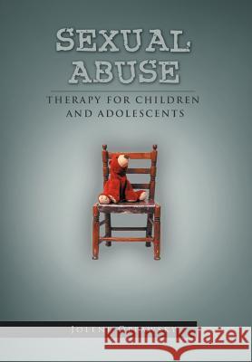 Sexual Abuse: Therapy for Children and Adolescents Oppawsky, Jolene 9781465379191 Xlibris Corporation - książka