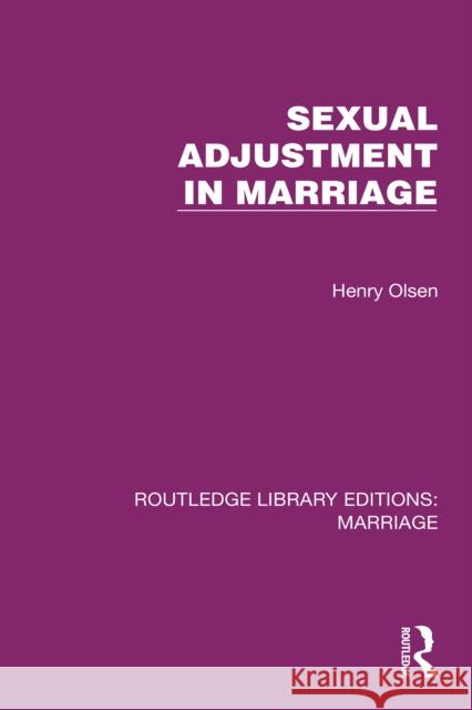 Sexual Adjustment in Marriage Henry Olsen 9781032484808 Routledge - książka