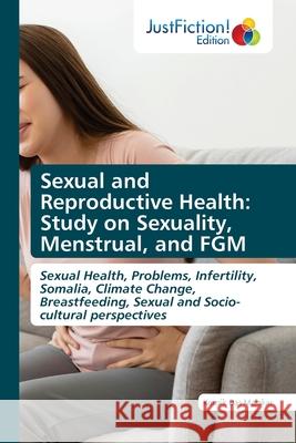 Sexual and Reproductive Health: Study on Sexuality, Menstrual, and FGM Kousik Da 9786200494986 Justfiction Edition - książka