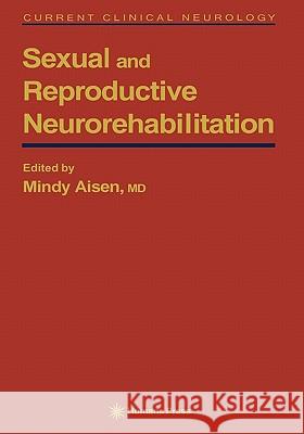 Sexual and Reproductive Neurorehabilitation Mindy L. Aisen 9781617370182 Springer - książka