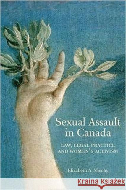 Sexual Assault in Canada: Law, Legal Practice and Womenas Activism Sheehy, Elizabeth A. 9780776630441 University of Ottawa Press - książka