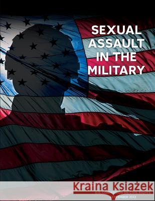 Sexual Assault in the Military U. S. Commission on Civil Rights 9781499339406 Createspace - książka