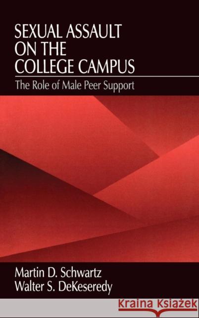 Sexual Assault on the College Campus: The Role of Male Peer Support Schwartz, Martin D. 9780803970267 Sage Publications - książka