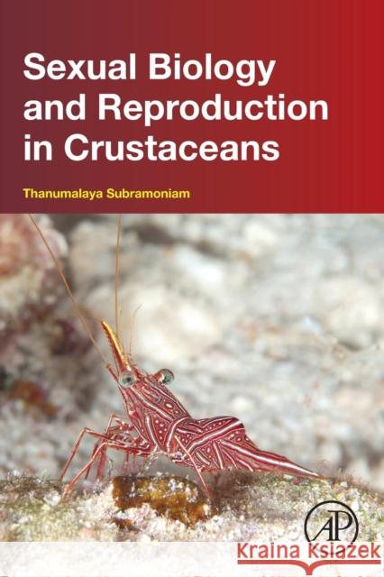 Sexual Biology and Reproduction in Crustaceans Thanumalaya Subramoniam 9780128093375 Academic Press - książka
