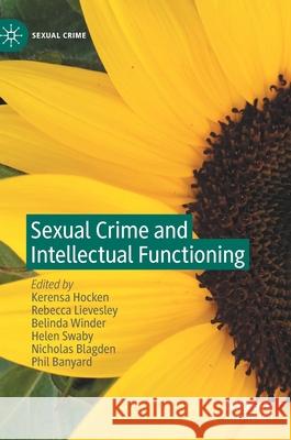 Sexual Crime and Intellectual Functioning Kerensa Hocken Rebecca Lievesley Belinda Winder 9783030523275 Palgrave MacMillan - książka