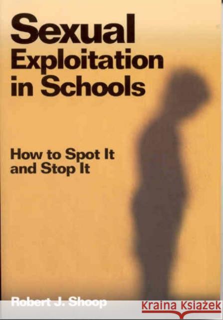 Sexual Exploitation in Schools: How to Spot It and Stop It Shoop, Robert J. 9780761938453 Corwin Press - książka