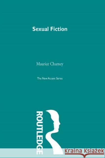 Sexual Fiction Maurice Charney 9780415291323 Routledge - książka