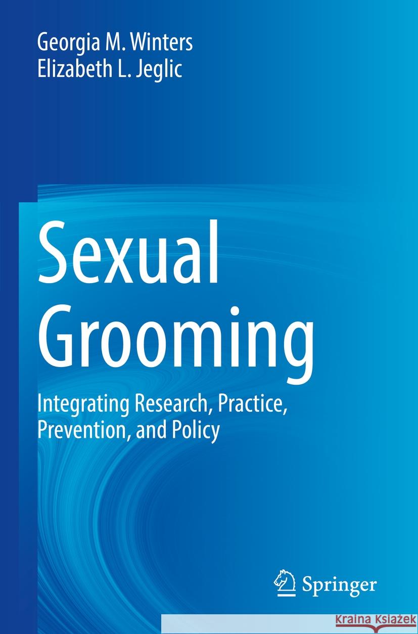 Sexual Grooming Georgia M. Winters, Elizabeth L. Jeglic 9783031072246 Springer International Publishing - książka