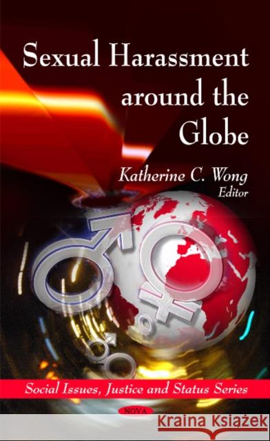 Sexual Harassment Around the Globe Katherine C Wong 9781608763283 Nova Science Publishers Inc - książka