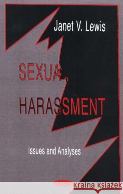 Sexual Harassment: Issues & Analyses Janet V Lewis 9781560729556 Nova Science Publishers Inc - książka