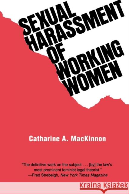 Sexual Harassment of Working Women: A Case of Sex Discrimination MacKinnon, Catharine A. 9780300022995 Yale University Press - książka