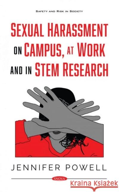 Sexual Harassment on Campus, at Work and in STEM Research Jennifer Powell   9781536195750 Nova Science Publishers Inc - książka