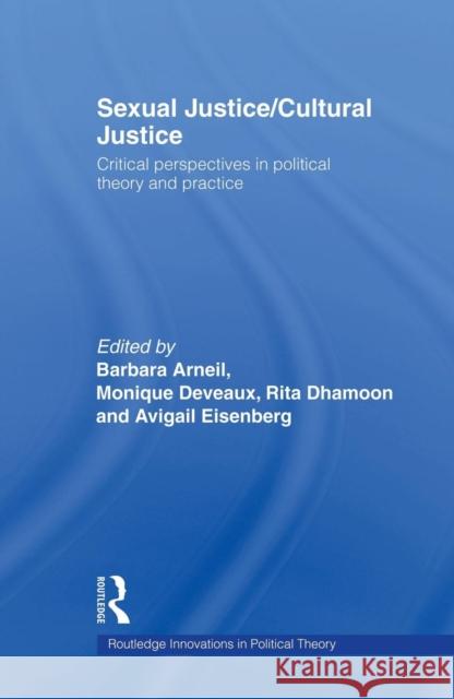 Sexual Justice / Cultural Justice: Critical Perspectives in Political Theory and Practice Arneil, Barbara 9780415663861 Routledge - książka