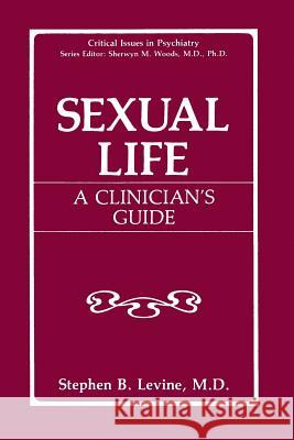 Sexual Life: A Clinician's Guide Levine, Stephen B. 9781489908544 Springer - książka