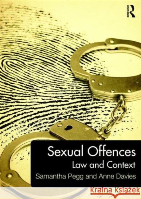 Sexual Offences: Law and Context Pegg, Samantha 9781138806078 Routledge - książka