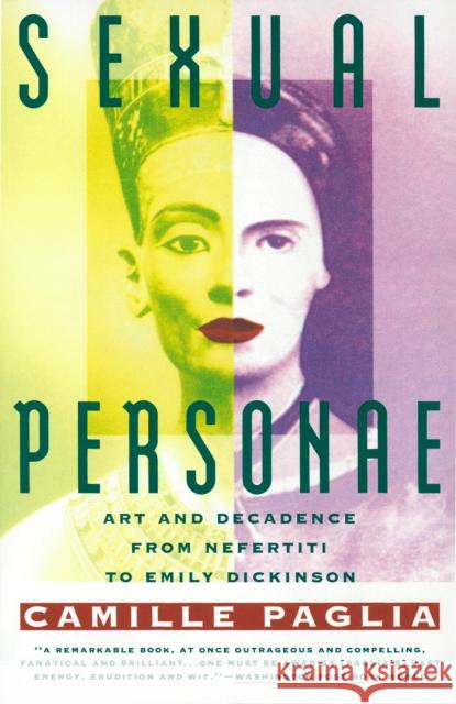 Sexual Personae: Art & Decadence from Nefertiti to Emily Dickinson Paglia, Camille 9780679735793 Random House USA Inc - książka