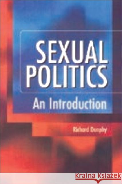 Sexual Politics: An Introduction Dunphy, Richard 9780748612475 EDINBURGH UNIVERSITY PRESS - książka