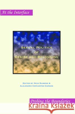 Sexual Politics of Desire and Belonging Nick Rumens Alejandro Cervantes-Carson 9789042022393 Rodopi - książka