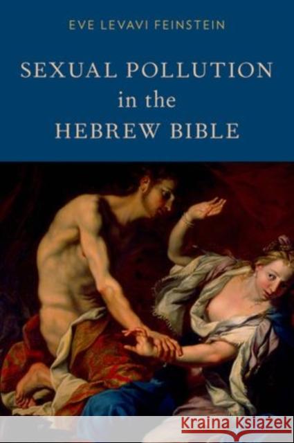 Sexual Pollution in the Hebrew Bible Eve Levavi Feinstein 9780199395545 Oxford University Press, USA - książka