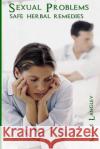 Sexual Problems: Herbal Remedies to Sexual Problems Mark Langley 9781515071990 Createspace