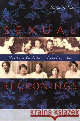 Sexual Reckonings: Southern Girls in a Troubling Age Cahn, Susan K. 9780674063938 Harvard University Press - książka