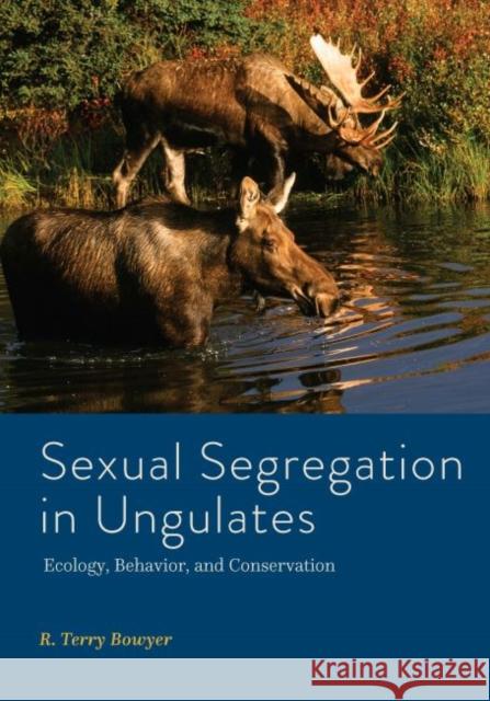 Sexual Segregation in Ungulates: Ecology, Behavior, and Conservation Bowyer, R. Terry 9781421445069 Johns Hopkins University Press - książka