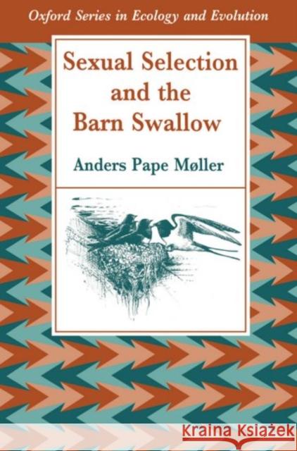 Sexual Selection and the Barn Swallow Anders P. Moller A. P. Mller Jens Gregersen 9780198540281 Oxford University Press, USA - książka