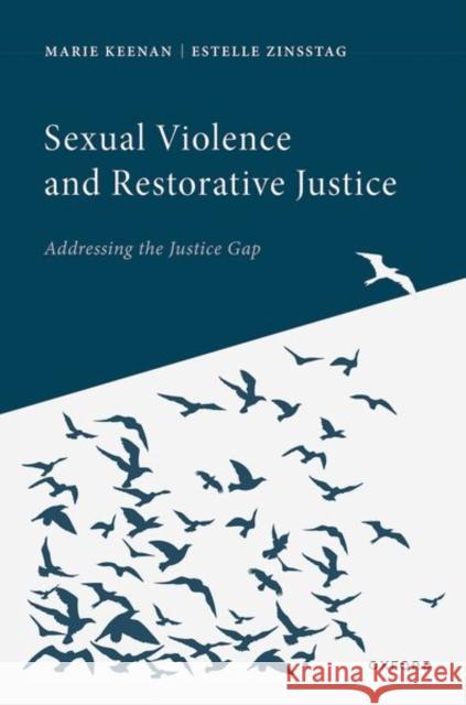 Sexual Violence and Restorative Justice Estelle (Lecturer in Criminology, Lecturer in Criminology, Edinburgh Napier University) Zinsstag 9780198858638 Oxford University Press - książka