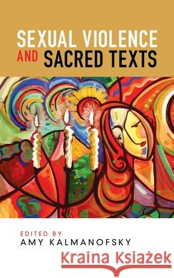 Sexual Violence and Sacred Texts Amy Kalmanofsky 9781725288973 Wipf & Stock Publishers - książka