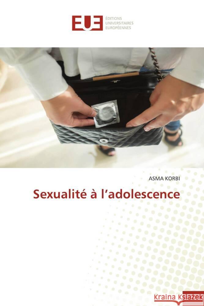 Sexualit? ? l'adolescence Asma Korbi 9786206722878 Editions Universitaires Europeennes - książka