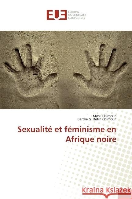 Sexualité et féminisme en Afrique noire Chimoun, Mosé; Betih Chimoun, Berthe G. 9783841746160 Éditions universitaires européennes - książka