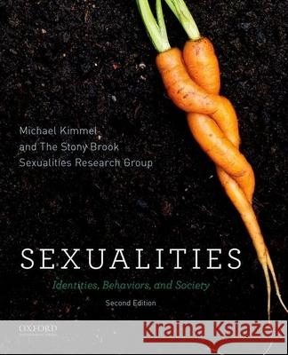 Sexualities: Identities, Behaviors, and Society Michael Kimmel 9780199944231 Oxford University Press, USA - książka