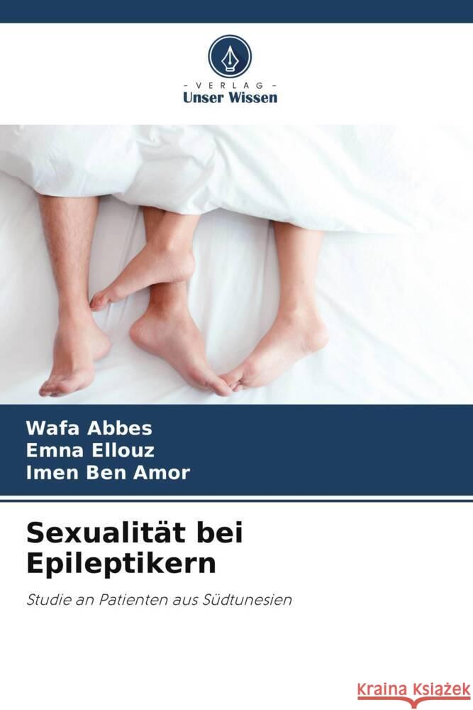 Sexualit?t bei Epileptikern Wafa Abbes Emna Ellouz Imen Be 9786206923510 Verlag Unser Wissen - książka