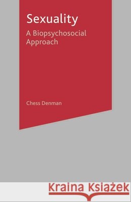 Sexuality: A Biopsychosocial Approach Denman, Chess 9780333786482  - książka