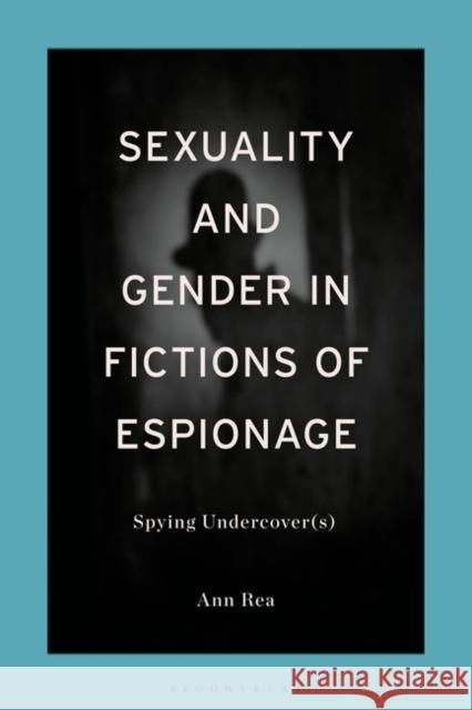 Sexuality and Gender in Espionage Fiction  9781350271364 Bloomsbury Publishing PLC - książka
