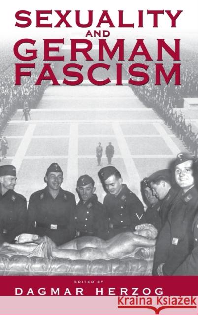 Sexuality and German Fascism Dagmar Herzog 9781571816528 Berghahn Books, Incorporated - książka