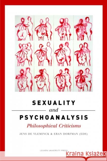 Sexuality and Psychoanalysis: Philosophical Criticisms Jens D Eran Dorfman 9789058678447 Distributed for Leuven University Press - książka