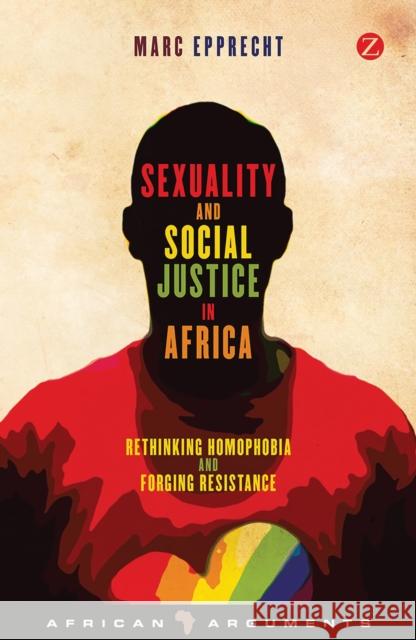 Sexuality and Social Justice in Africa: Rethinking Homophobia and Forging Resistance Epprecht, Marc 9781780323817  - książka