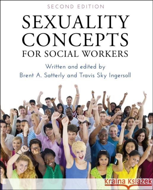 Sexuality Concepts for Social Workers Brent a. Satterly Travis Sky Ingersoll 9781516533107 Cognella Academic Publishing - książka