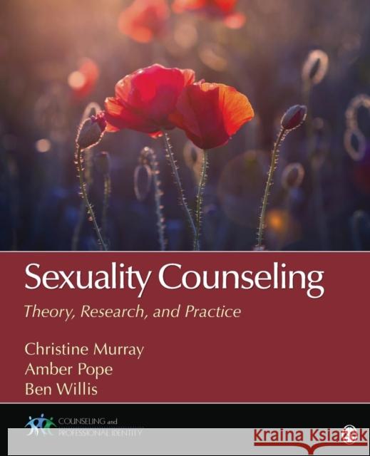 Sexuality Counseling: Theory, Research, and Practice Christine E. Murray Amber L. Pope Benjamin T. Willis 9781483343723 SAGE Publications Inc - książka