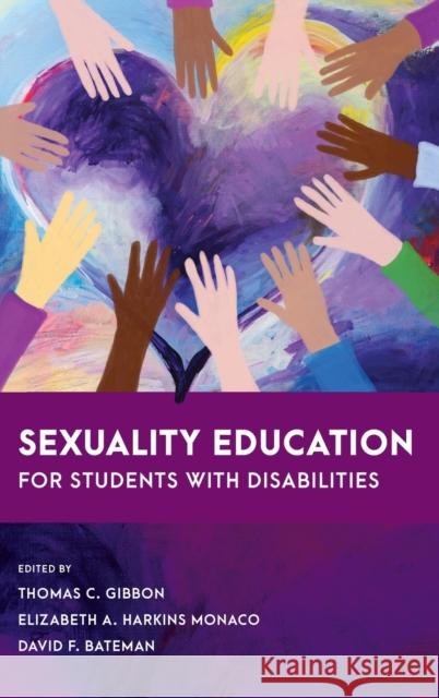 Sexuality Education for Students with Disabilities Thomas C. Gibbon Elizabeth A. Harkin David F. Bateman 9781538138526 Rowman & Littlefield Publishers - książka
