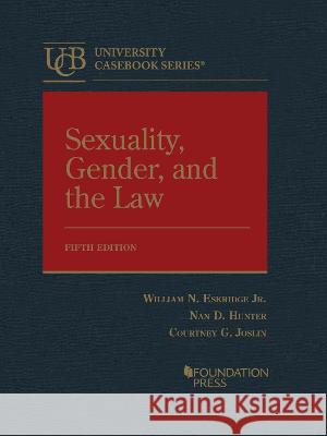 Sexuality, Gender, and the Law William N. Eskridge Jr. Nan D. Hunter Courtney G. Joslin 9781685610869 West Academic Press - książka