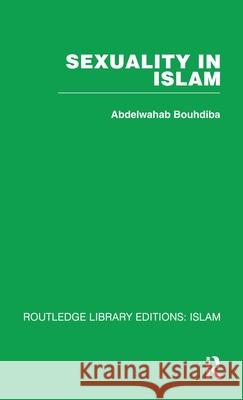 Sexuality in Islam Abdelwahab Bouhdiba Abdelwahab Bouhdiba  9780415439152 Taylor & Francis - książka