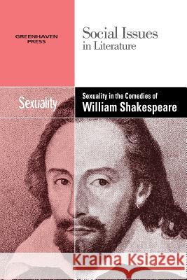Sexuality in the Comedies of William Shakespeare Thompson, Stephen P. 9780737769838 Greenhaven Press - książka