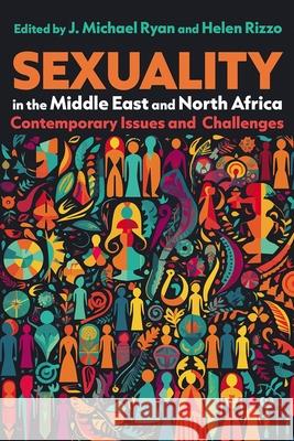 Sexuality in the Middle East and North Africa: Contemporary Issues and Challenges J. Michael Ryan Helen Rizzo J. Michael Ryan 9780815604860 Syracuse University Press - książka